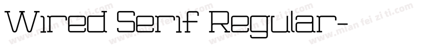 Wired Serif Regular字体转换